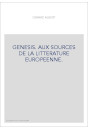 GENESIS. AUX SOURCES DE LA LITTERATURE EUROPEENNE.