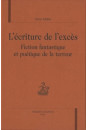 L'ECRITURE DE L'EXCES.FICTION FANTASTIQUE ET POETIQUE DE LA TERREUR