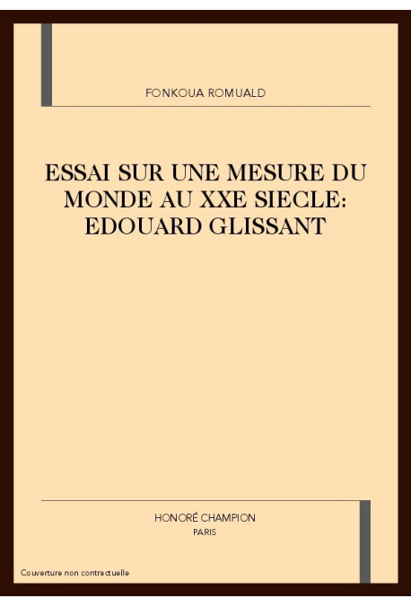 ESSAI SUR UNE MESURE DU MONDE AU XXE SIECLE: EDOUARD   GLISSANT