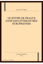 LE MYTHE DE PRAGUE DANS LES LITTERATURES EUROPEENNES