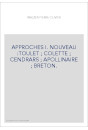 APPROCHES I. NOUVEAU :TOULET   COLETTE   CENDRARS   APOLLINAIRE   BRETON.