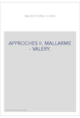 APPROCHES II. MALLARME - VALERY.