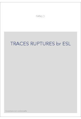 TRACES, RUPTURES. LA COMPOSITION INSTABLE DES "TRAGIQUES" D'AGRIPPA D'AUBIGNE.
