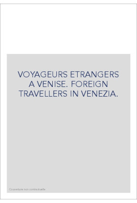 VOYAGEURS ETRANGERS A VENISE. FOREIGN TRAVELLERS IN VENEZIA.