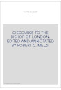 DISCOURSE TO THE BISHOP OF LONDON. EDITED AND ANNOTATED BY ROBERT C. MELZI.