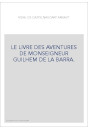 LE LIVRE DES AVENTURES DE MONSEIGNEUR GUILHEM DE LA BARRA. EDITION BILINGUE
