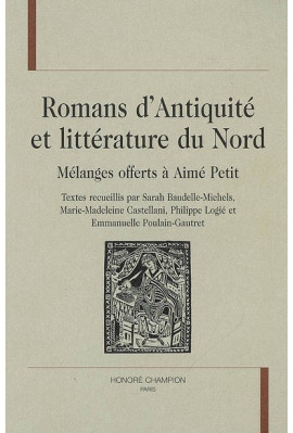 ROMANS D'ANTIQUITE ET LITTERATURE DU NORD - MELANGES OFFERTS A AIME PETIT