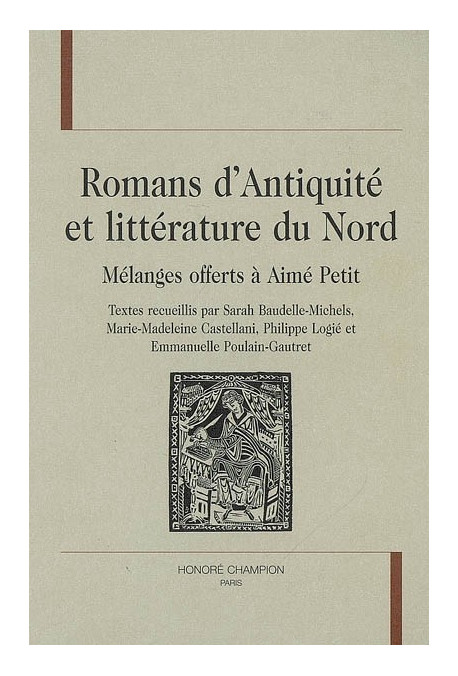 ROMANS D'ANTIQUITE ET LITTERATURE DU NORD - MELANGES OFFERTS A AIME PETIT