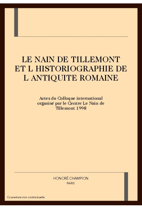 LE NAIN DE TILLEMONT ET L HISTORIOGRAPHIE DE           ANTIQUITE ROMAINE