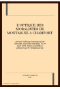 L'OPTIQUE DES MORALISTES DE MONTAIGNE A CHAMFORT