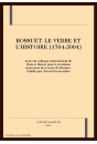 BOSSUET. LE VERBE ET L'HISTOIRE (1704-2004)