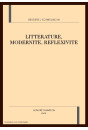 LITTERATURE, MODERNITE, REFLEXIVITE