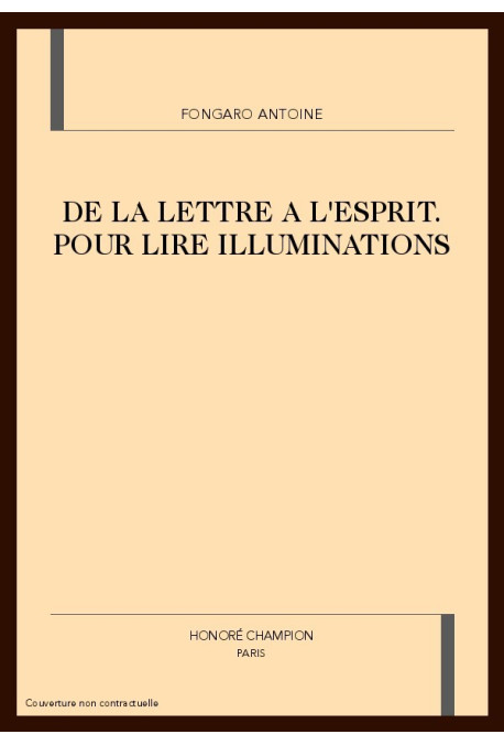 DE LA LETTRE A L'ESPRIT. POUR LIRE ILLUMINATIONS