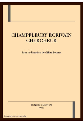 CHAMPFLEURY, ECRIVAIN CHERCHEUR