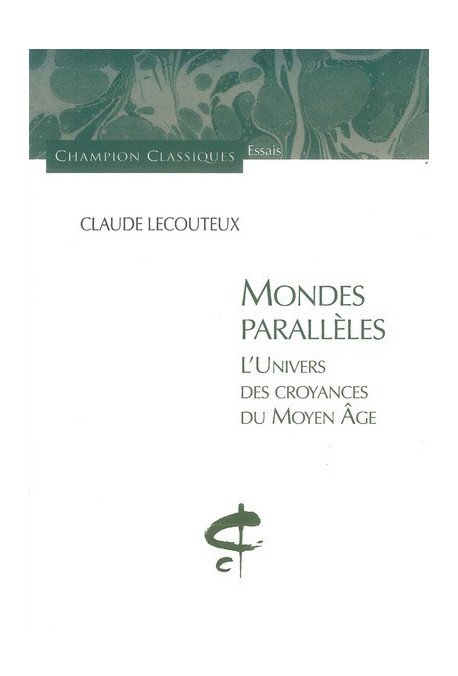 MONDES PARALLELES.L'UNIVERS DES CROYANCES DU MOYEN AGE