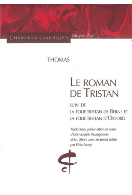 LE ROMAN DE TRISTAN, LA FOLIE TRISTAN DE BERNE ET LA   FOLIE TRISTAN D'OXFORD