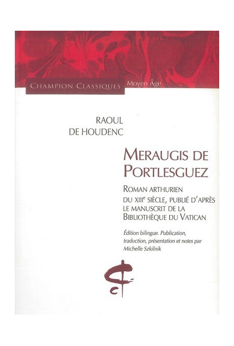 MERAUGIS DE PORTLESGUEZ. ROMAN ARTHURIEN DU XIIIE      SIECLE.