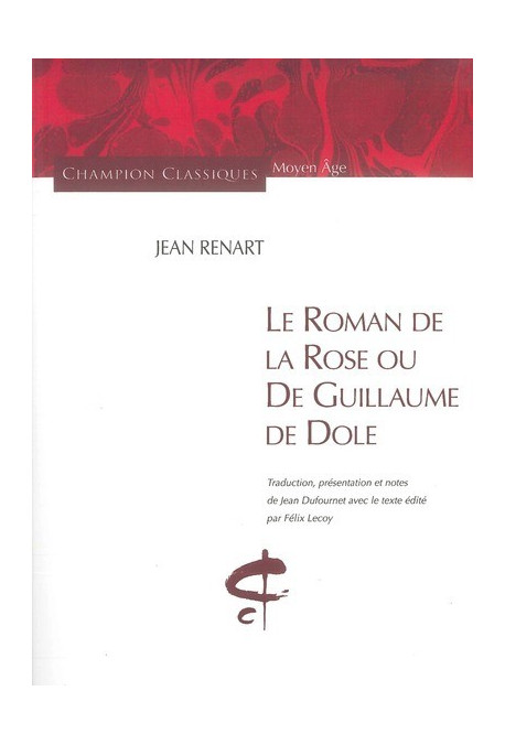 LE ROMAN DE LA ROSE OU DE GUILLAUME DE DOLE