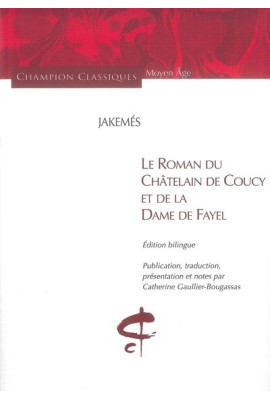LE ROMAN DU CHATELAIN DE COUCY ET DE LA DAME DE FAYEL