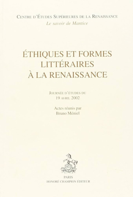 ETHIQUES ET FORMES LITTERAIRES A LA RENAISSANCE
