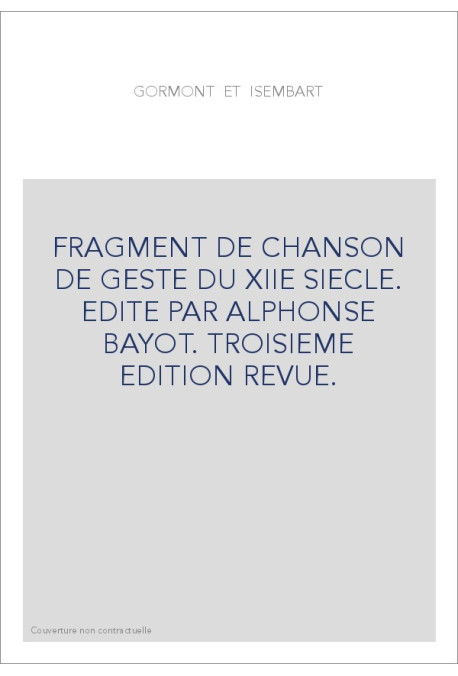 GORMONT ET ISEMBART.(1931). FRAGMENT DE CHANSON DE GESTE DU XIIE SIECLE.