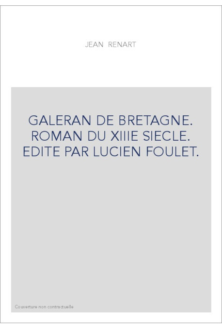 GALERAN DE BRETAGNE. ROMAN DU XIIIE SIECLE