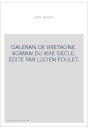 GALERAN DE BRETAGNE. ROMAN DU XIIIE SIECLE