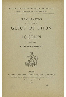 LES CHANSONS. ATTRIBUEES A GUIOT DE DIJON ET JOCELIN