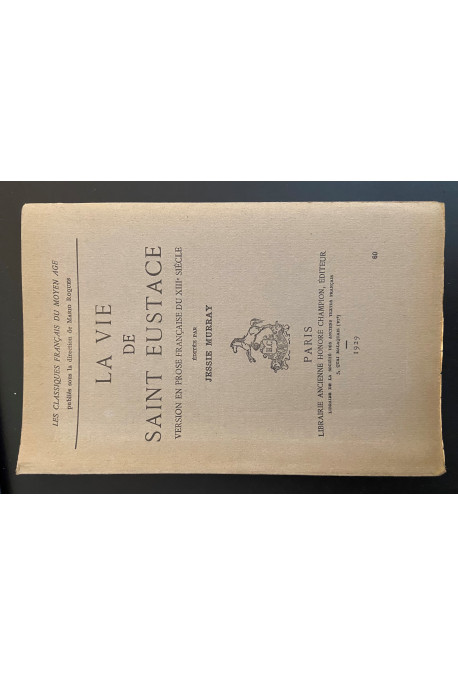 LA VIE DE SAINT EUSTACE. VERSION EN PROSE FRANCAISE DU XIIE SIECLE