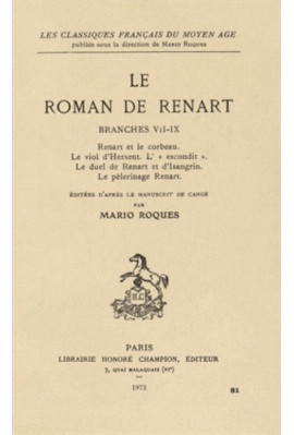 LE ROMAN DE RENART. BRANCHES VII-IX. RENART ET LE CORBEAU. LE VIOL D'HERSENT. L'ESCONDUIT