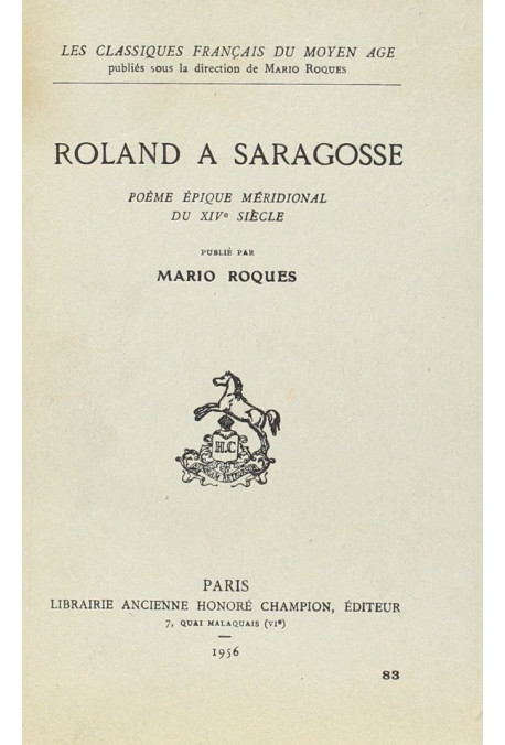 ROLAND A SARAGOSSE. POEME EPIQUE MERIDIONAL DU XIVE SIECLE