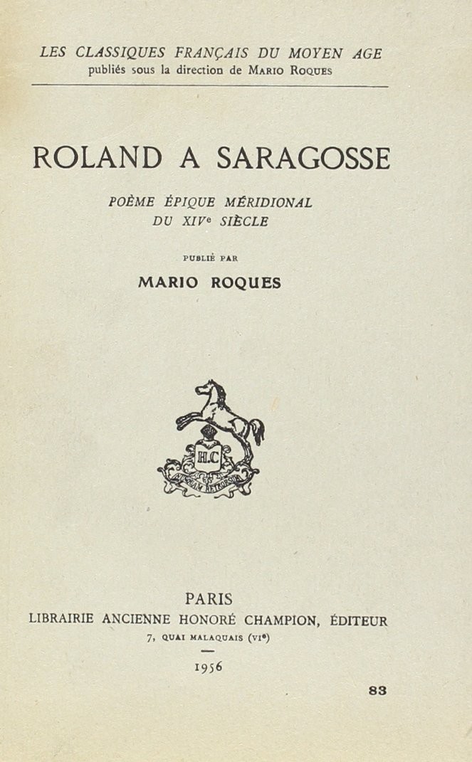 ROLAND A SARAGOSSE. POEME EPIQUE MERIDIONAL DU XIVE SIECLE