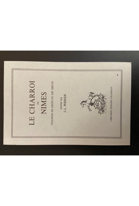 LE CHARROI DE NIMES. CHANSON DE GESTE DU XIIE SIECLE.