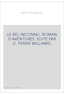 LE BEL INCONNU. ROMAN D'AVENTURES                      (DISPONIBLE DANS LA COLLECTION CHAMPION CLASSIQUES)