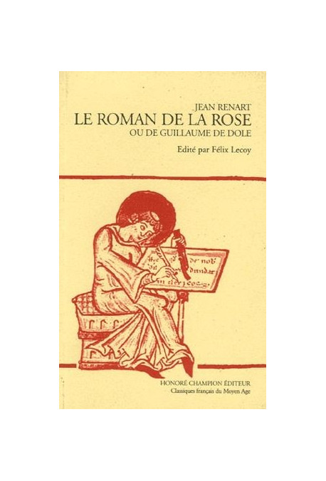LE ROMAN DE LA ROSE OU DE GUILLAUME DE DOLE