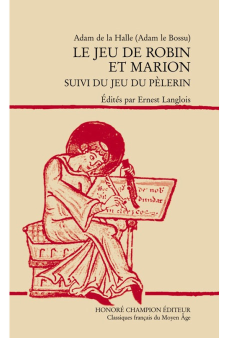 LE JEU DE ROBIN ET MARION, SUIVI DU JEU DU PELERIN. (1924). EDITION POUR L'AGREGATION 2008-2009