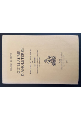 GUILLAUME D'ANGLETERRE. TRADUIT EN FRANCAIS MODERNE PAR JEAN TROTIN.