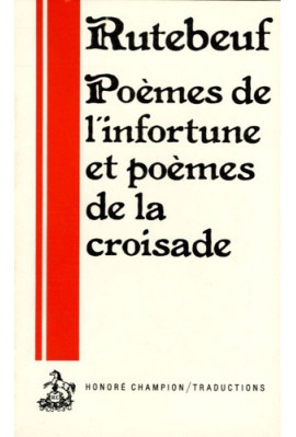 POEMES DE L'INFORTUNE ET DE LA CROISADE. TRADUCTION EN FRANCAIS MODERNE