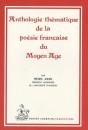 ANTHOLOGIE THÉMATIQUE DE LA POÉSIE FRANÇAISE DU MOYEN ÂGE