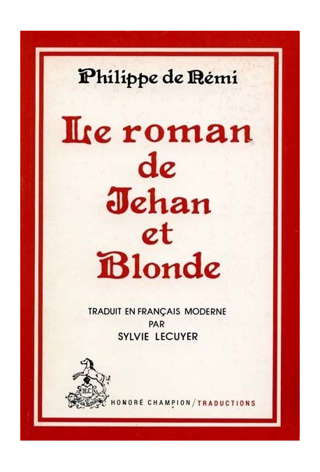 LE ROMAN DE JEHAN ET BLONDE.TRADUCTION EN FRANCAIS MODERNE.
