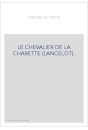 LE CHEVALIER DE LA CHARETTE (LANCELOT).