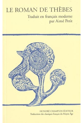 ROMAN DE THEBES. TRADUIT EN FRANCAIS MODERNE PAR AIME PETIT