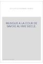 MUSIQUE A LA COUR DE SAVOIE AU XVE SIECLE.