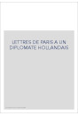 LETTRES DE PARIS A UN DIPLOMATE HOLLANDAIS