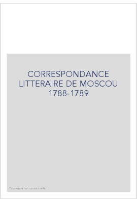 CORRESPONDANCE LITTERAIRE DE MOSCOU 1788-1789