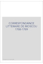 CORRESPONDANCE LITTERAIRE DE MOSCOU 1788-1789
