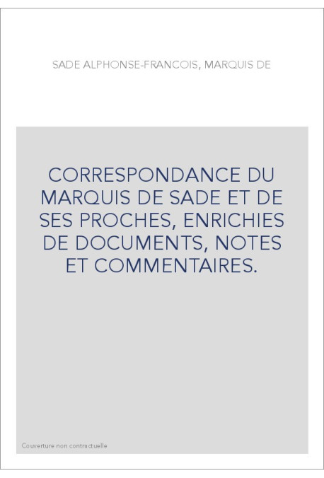 CORRESPONDANCE. TOME V. 1771-1772 LE MARQUIS ET LA MARQUISE DE SADE AU CHATEAU DE LA COSTE