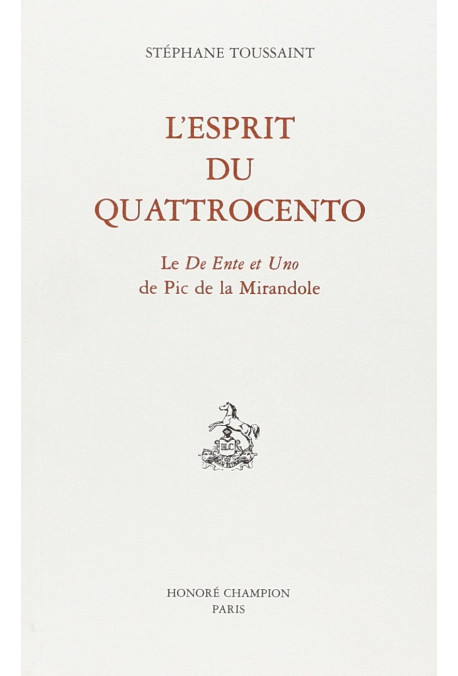 L'ESPRIT DU QUATTROCENTO. LE "DE ENTE ET UNO" DE PIC DE LA MIRANDOLE. EDITION BILINGUE