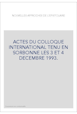 NOUVELLES APPROCHES DE L'EPISTOLAIRE. LETTRES D'ARTISTES, ARCHIVES ET CORRESPONDANCES.