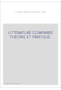 LITTERATURE COMPAREE THEORIE ET PRATIQUE.